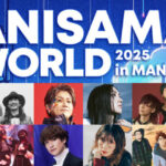 Anisama World 2025 in Manila Reveals Final Four Performers