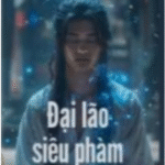 Đại Lão Siêu Phàm