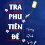 Tra Phu Tiên Đế Trọng Sinh Rồi!